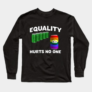 Equality Hurts No One LGBTQ Equal Rights Long Sleeve T-Shirt